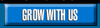 Grow With Us!